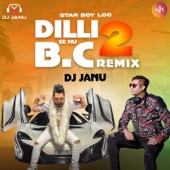 Dilli Se Hu B.C 2 (DJ Janu Remix) artwork