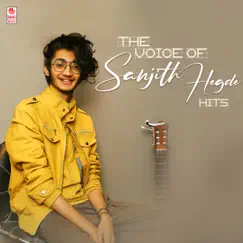 The Voice of Sanjith Hegde Hits by Sanjith Hegde, Chetana Acharya, Anuradha Bhat & Esha Suchi album reviews, ratings, credits
