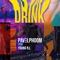 Drink (feat. Young ill) - PAVELPHOOM lyrics