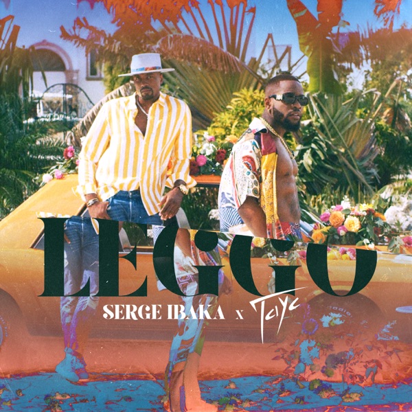 LEGGO - Single - Serge Ibaka & Tayc