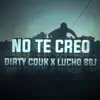 Stream & download No te Creo (feat. Lucho SSJ) - Single