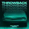 Throwback (Majestic Remix) - Single album lyrics, reviews, download