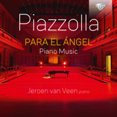 Piazzolla: Para el Ángel - Jeroen van Veen