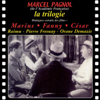 La trilogie. Marius, Fanny, César - Marcel Pagnol