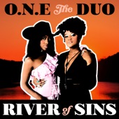 O.N.E The Duo - River of Sins