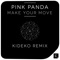 Make Your Move (Kideko Remix) - Pink Panda lyrics