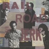 Railroad Jerk - The Ballad Of Railroad Jerk