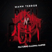 Mann Terror - Push N' Pull (feat. Kalenna Harper)