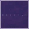 Believe (feat. WhosMerci & Willym) - Single album lyrics, reviews, download