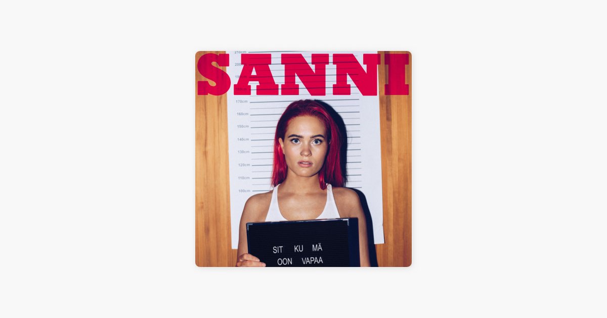 Sit ku mä oon vapaa by Sanni - Song on Apple Music