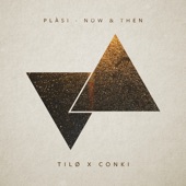 Now & Then (feat. ConKi & Tilø) by Plàsi