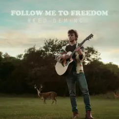 Follow Me to Freedom - EP by Reed Deming album reviews, ratings, credits
