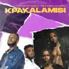 Kpakalamisi (feat. The Kazez & Boybreed) - Single album lyrics, reviews, download