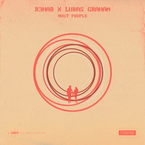 R3HAB & Lukas Graham - Most People - 排舞 音樂