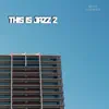 This is Jazz 2 album lyrics, reviews, download