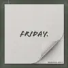 Friday - Single album lyrics, reviews, download