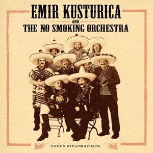 Emir Kusturica And The No Smoking Orchestra - Corfu