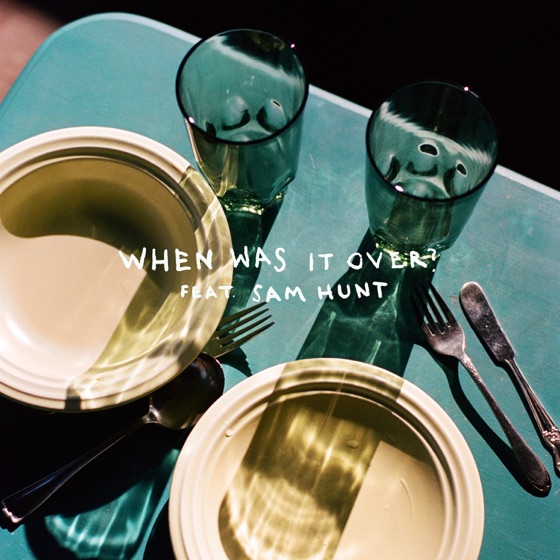 Cover artwork for when was it over? (feat. Sam Hunt)