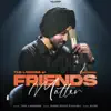 Friends Matter - EP album lyrics, reviews, download