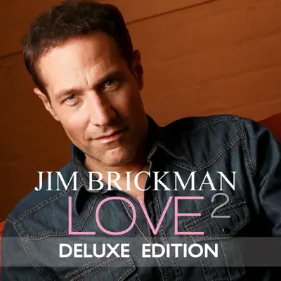 Love 2 (Deluxe Edition) - Jim Brickman