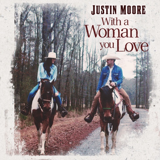 Art for With A Woman You Love by Justin Moore
