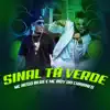 Sinal Ta Verde - Single album lyrics, reviews, download