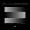 No Tolerance (feat. True Legend) - Single album lyrics, reviews, download