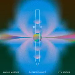 A Dagger - Single by DK the Drummer, Daisha McBride & Wyn Starks album reviews, ratings, credits