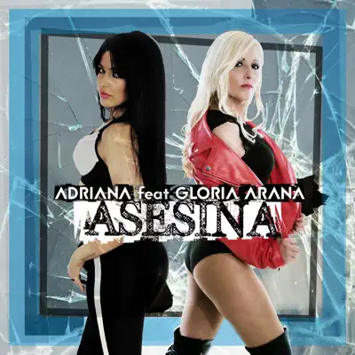 Asesina (feat. Gloria Arana) - Single - Adriana