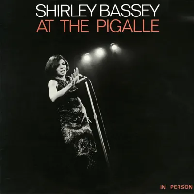 Shirley Bassey at the Pigalle (Live) - Shirley Bassey