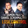 Stream & download Lose Control (feat. Daniel Schuhmacher) - EP