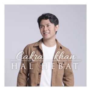 Cakra Khan - Hal Hebat - 排舞 音樂