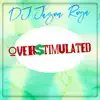 Overstimulated - Single album lyrics, reviews, download