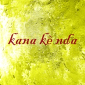 Kana Kè Nda artwork