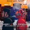 Sorry 4 The Despair album lyrics, reviews, download