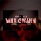Wha Gwann (feat. Ekany) - Eddy Ape lyrics