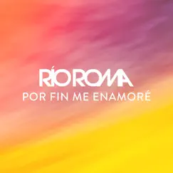 Por Fin Me Enamoré - Single by Río Roma album reviews, ratings, credits