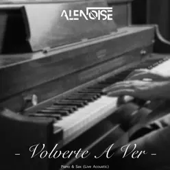 Volverte a Ver (Piano & Sax) [En Vivo] - Single - Alenoise