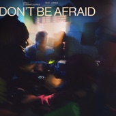 Don't Be Afraid (feat. Jungle) artwork