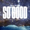 So Good (feat. Kooley High) - Tanya Morgan lyrics