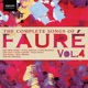 THE COMPLETE SONGS OF FAURE - VOL 4 cover art