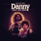 Danny Don't You Know artwork