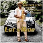 Roxcel Carter - Let's Ride (feat. Will Scruggs, Tyrone Jackson & Tim Delaney)
