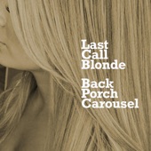 Back Porch Carousel - Last Call Blonde