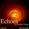 Echoes of a brighter Future (Remastered) - Single album lyrics, reviews, download