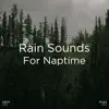 Stream & download !!!" Rain Sounds for Naptime "!!!