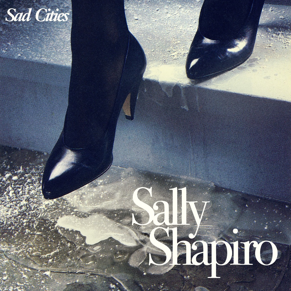 Sad Cities by Sally Shapiro