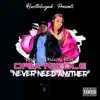 Never Need Another (feat. Dria Nicole) - Single album lyrics, reviews, download