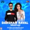 Darshan Raval Mashup - Dj Barkha Kaul & DJ Glory lyrics