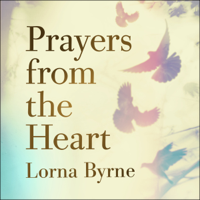 Lorna Byrne - Prayers from the Heart: Prayers for Help and Blessings, Prayers of Thankfulness and Love (Unabridged) artwork